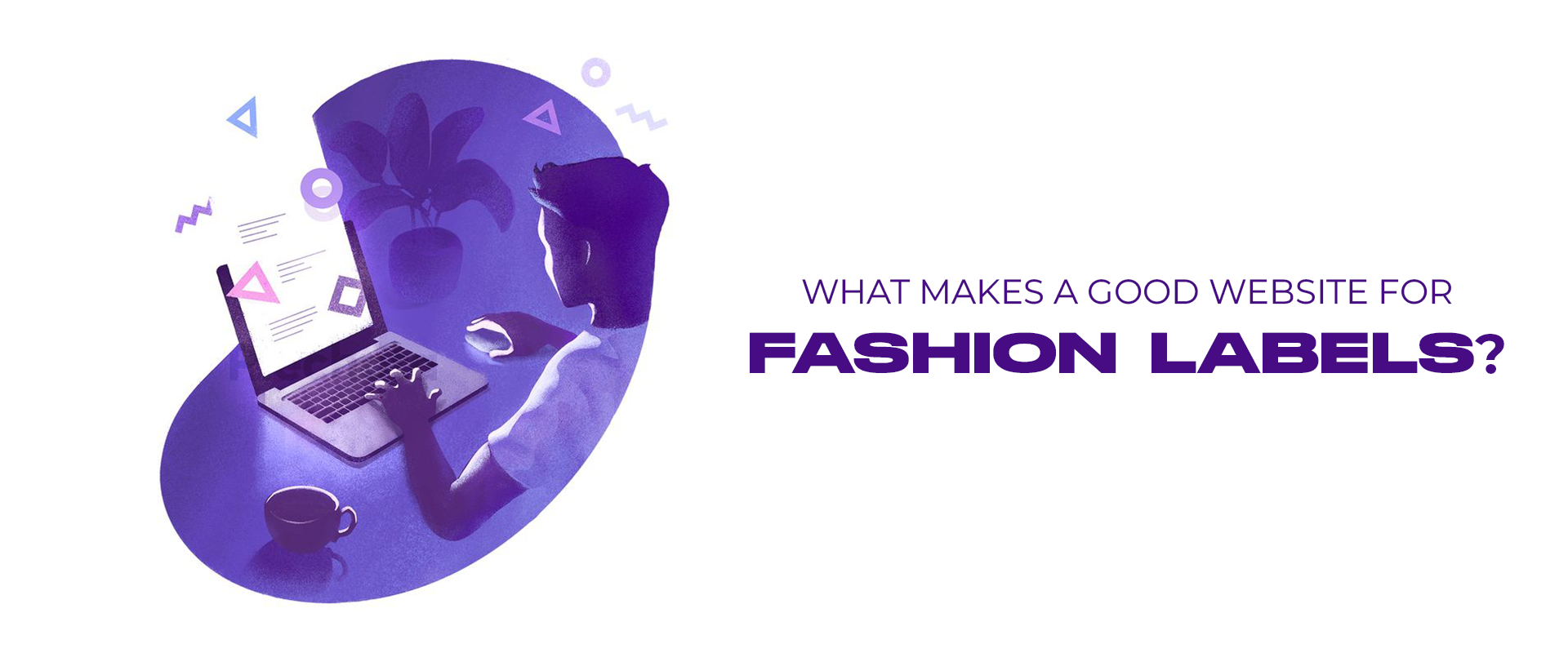 What Makes a Good Website for Fashion Labels?